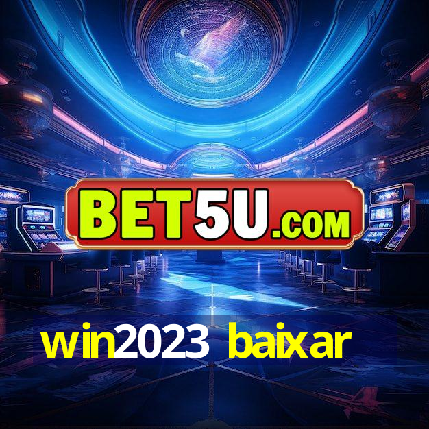 win2023 baixar